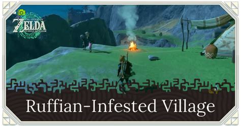 ruffian infested village|The Legend of Zelda : Tears of the Kingdom .